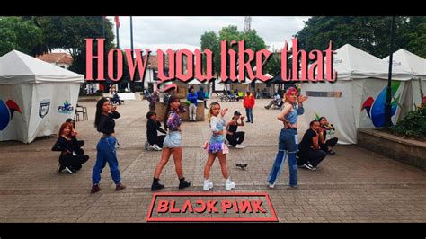 KPOP IN PUBLIC ONE TAKE BLACKPINK 블랙핑크 How You Like That Dance