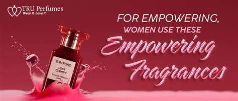 For Empowering Women Use These Empowering Fragrances Tru Perfumes