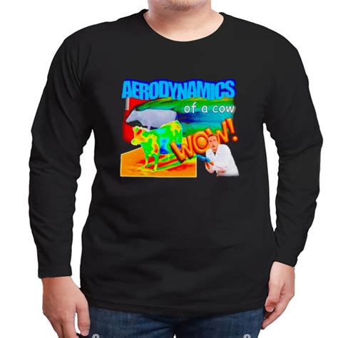 Aerodynamics of a cow physics meme shirt