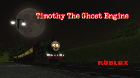 Thomas And Friends Timothy The Ghost Engine Made By Roblox [english Sub] Youtube