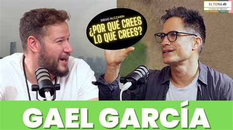 Por Qu Crees Lo Que Crees Gael Garc A El Tema Cdmx Youtube