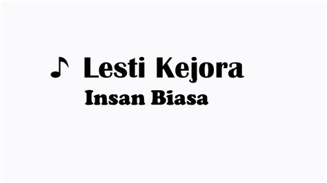 Lesti Kejora Insan Biasa Lirik YouTube