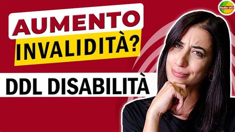 Aumento Pensione Invalidit Civile E Ddl Riforma Disabilit Il Punto