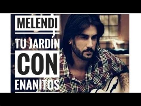 T Jard N Con Enanitos Melendi Letra Youtube