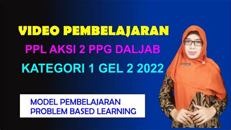 Video Full Ppl Aksi 2 Ppg Daljab Kategori 1 Gelombang 2 2022 Unikama Youtube