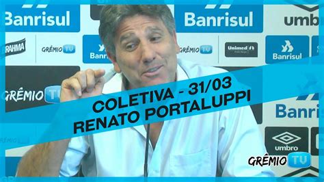 [coletiva] Renato Portaluppi 31 03 L Grêmiotv Youtube