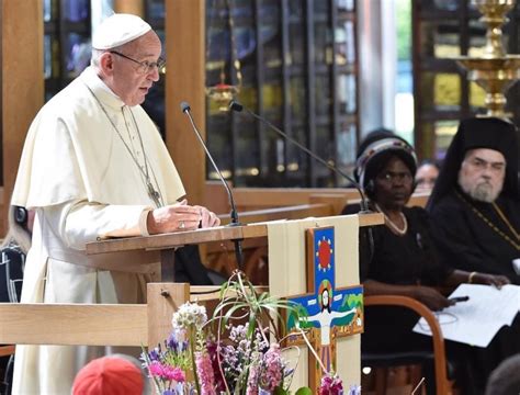 Pope In Geneva Real Ecumenism Puts Christ Over Division National