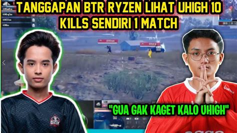 Tanggapan Btr Ryzen Lihat Uhigh K Lls Sendiri Match Youtube