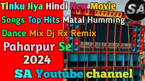 Tinku Jiya Hindi New Movie Songs Top Hits Matal Humming Dance Mix Dj Rx