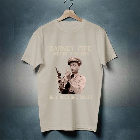 The Andy Griffith Show Barney Fife Because Real Men Only Need One