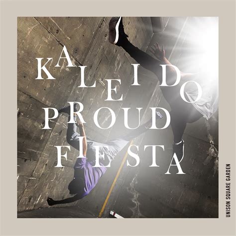 Kaleido Proud Fiesta Single By UNISON SQUARE GARDEN On Apple Music