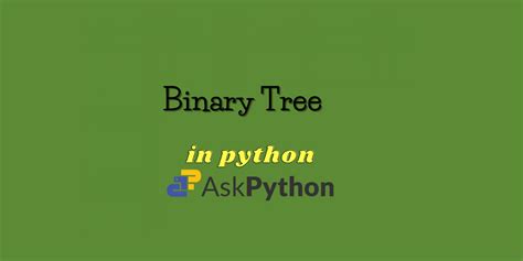 Binary Tree Implementation In Python Askpython