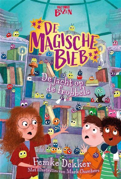 De Magische Bieb Tome 2 De Magische Bieb De Jacht Op De Frobbels