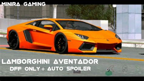 Lamborghini Aventador Lp Dff Only Auto Spoiler Gta Sa Android