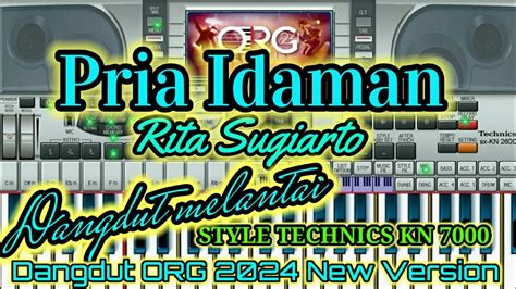 PRIA IDAMAN RITA SUGIARTO COVER ORG 2024 STYLE TECHNICS KN 7000