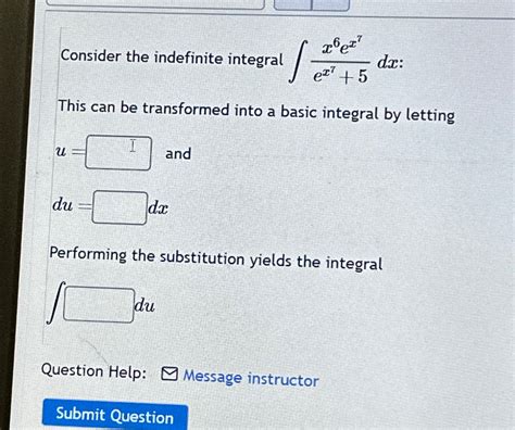 Solved Consider The Indefinite Integral ∫﻿﻿x6ex7ex75dx