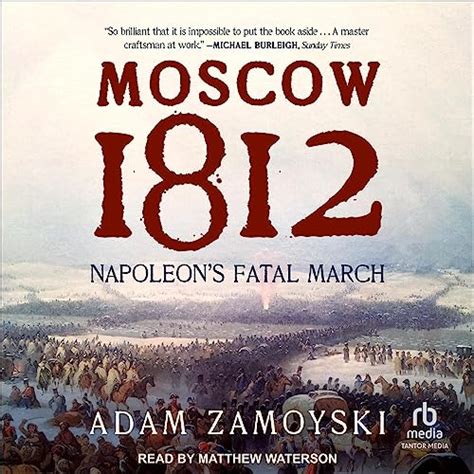 Amazon Moscow Napoleons Fatal March Audible Audio Edition