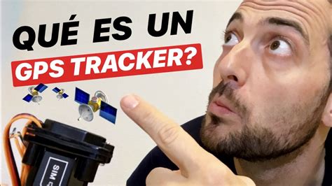 Descubre ¿quÉ Es Un Gps Tracker ¿cÓmo Funciona ¿quÉ Tienes Que Tener