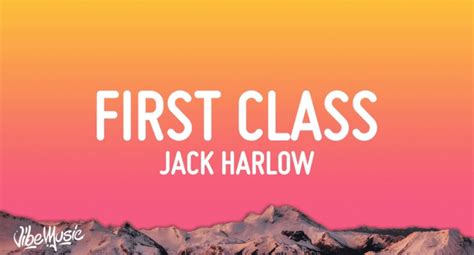 First Class Lyrics Jack Harlow Come Home The Kids Miss You Kulfiycom