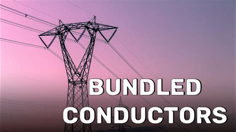 What Are Bundled Conductors Youtube