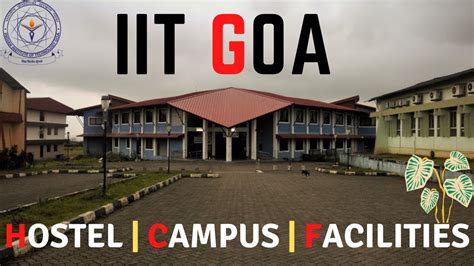 Iit Goa Campus Tour Hostel Rooms Sports Mega Project Youtube