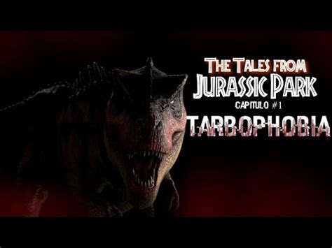 The Tales From Jurassic Park Capitulo Tarbophobia Youtube