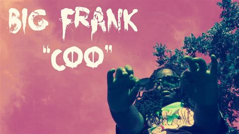 Big Frank Coo” Remix Official Music Video Shotbydh Youtube