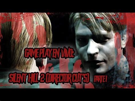 JUGANDO EN DIRECTO SILENT HILL 2 Parte 1 Gameplay Silenthill2