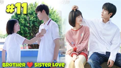 Part 11 Brother Sister ️ High School Love Story New Chinese Drama