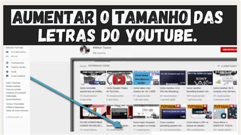 Como Aumentar O Tamanho Das Letras Do Youtube Quando As Letras Ficam Pequenas Aumentar Tela