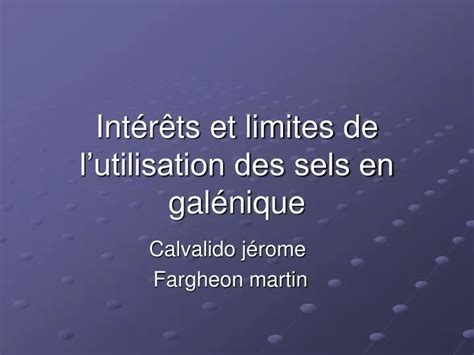 Ppt Int R Ts Et Limites De Lutilisation Des Sels En Gal Nique