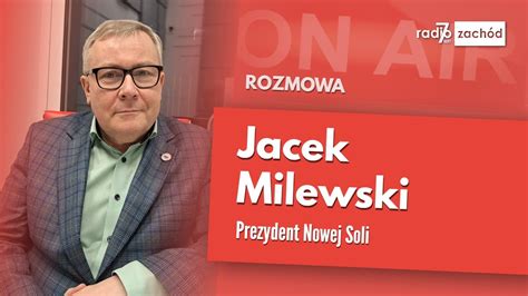 Poranny Gosc Jacek Milewski Prezydent Nowej Soli YouTube