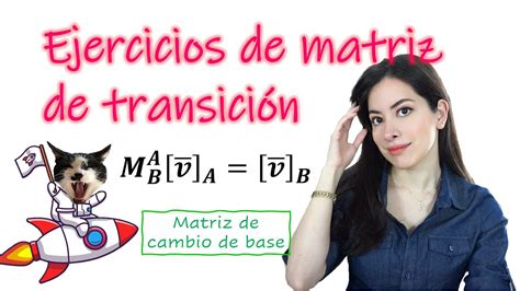 Ejercicios De Matriz De Transici N Lgebra Lineal Youtube