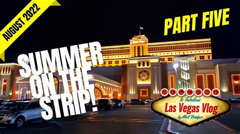 Las Vegas Vlog Summer On The Strip Part Five