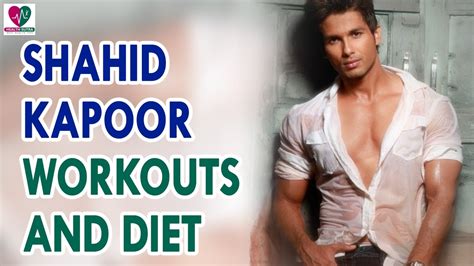 Shahid Kapoor Body Workout Routine And Diet Plan Health Sutra Best