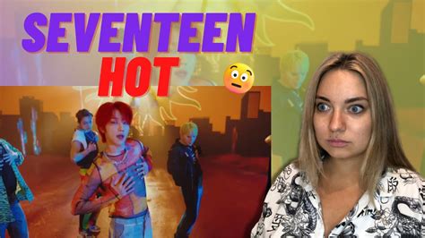 Seventeen HOT M V REACTION YouTube
