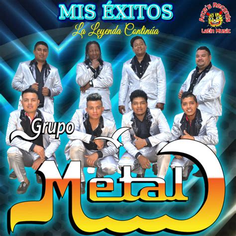 Stream Grupo Metal Listen To Mis Éxitos La Leyenda Continúa Playlist