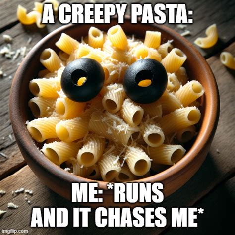 Creepypasta Be Like Imgflip