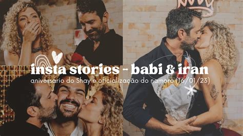 Babi E Iran Stories Anivers Rio Do Shay E Pedido Oficial De Namoro