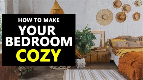 How To Make Your Bedroom Cozy Interior Design Decor Tips To Make Your Bedroom Cozy Youtube