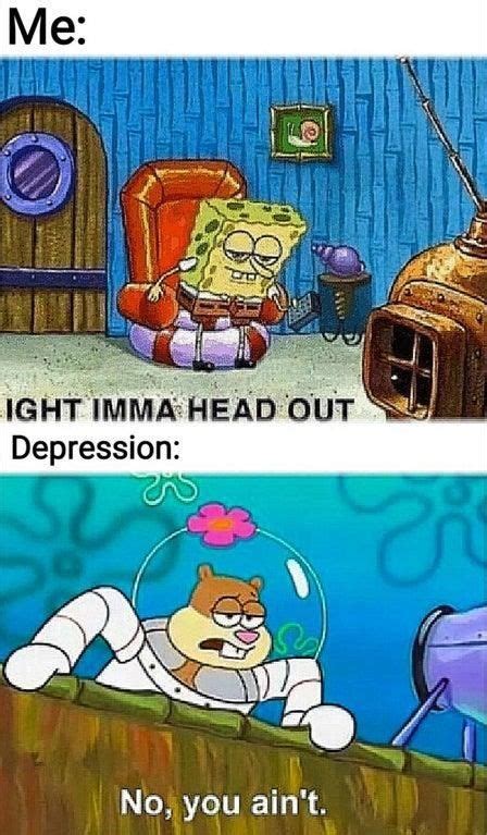 29 Funny Memes Spongebob Ight Imma Head Out Factory Memes