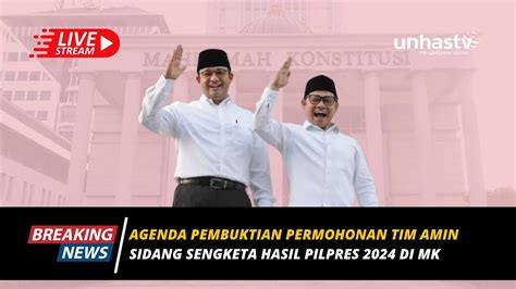 Breaking News Agenda Pembuktian Permohonan Tim Amin Sidang Sengketa