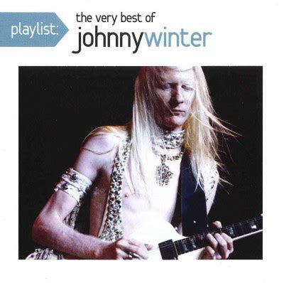 Johnny Winter – Playlist: The Very Best Of Johnny Winter (2011, CD) - Discogs