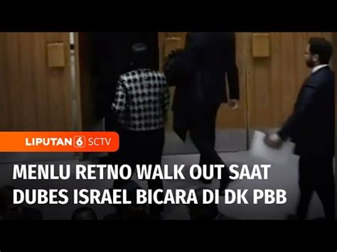 Menlu Retno Walk Out Saat Dubes Israel Pidato Di Debat DK PBB Liputan