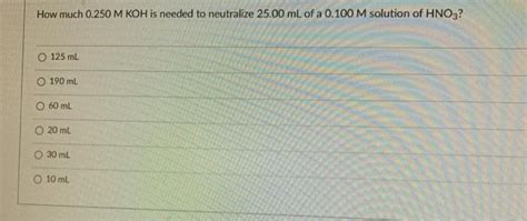 Solved How Much M Koh Is Needed To Neutralize Ml Chegg