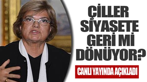 Tansu Çiller siyasete geri mi dönüyor Canlı yayında açıkladı Son