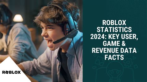 Roblox Statistics 2024 Key User Game And Revenue Data Facts Skillademia