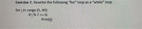 Solved Exercise Rewrite The Following For Loop As A Chegg