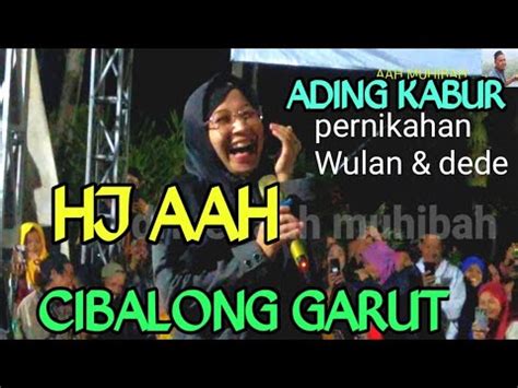 Hj Aah Di Cibalong Garut Youtube