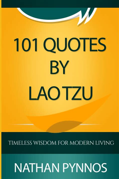 101 Quotes By Lao Tzu Timeless Wisdom For Modern Living By Nathan